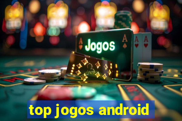 top jogos android